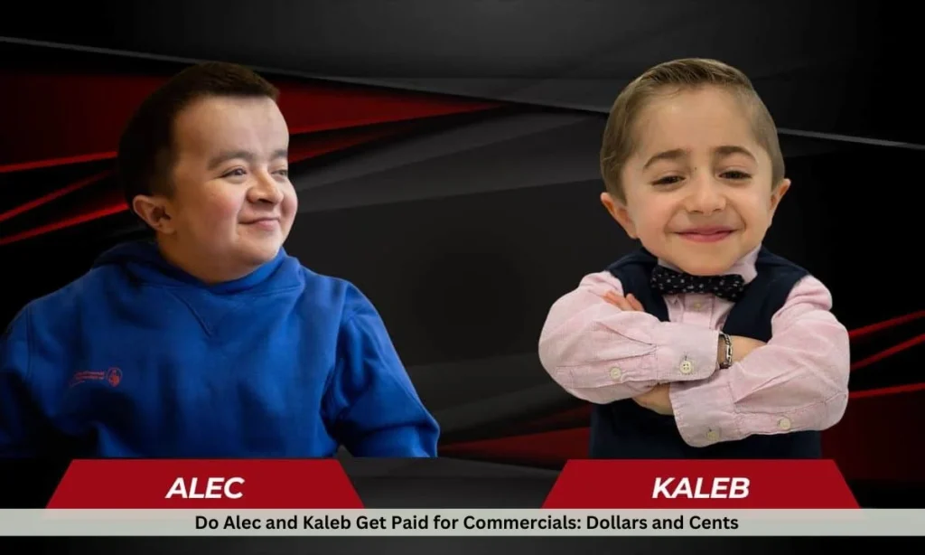 Do Alec and Kaleb Get Paid for Commercials: Dollars and Cents