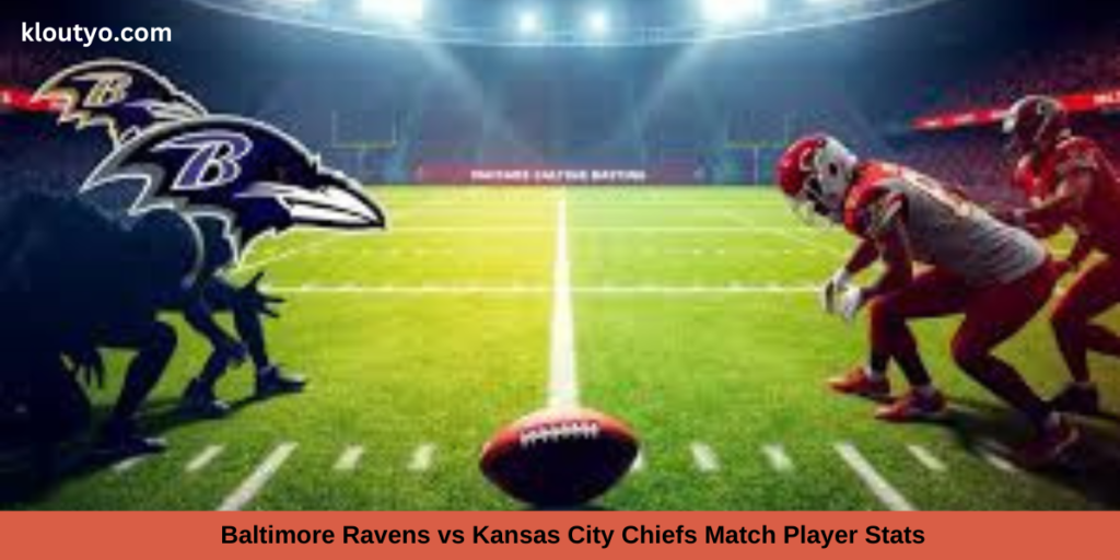 Baltimore Ravens vs Kansas City Chiefs Match Player Stats