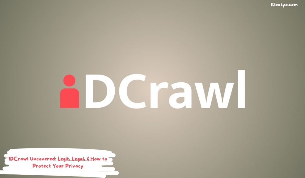 IDCrawl Uncovered: Legit, Legal, & How to Protect Your Privacy